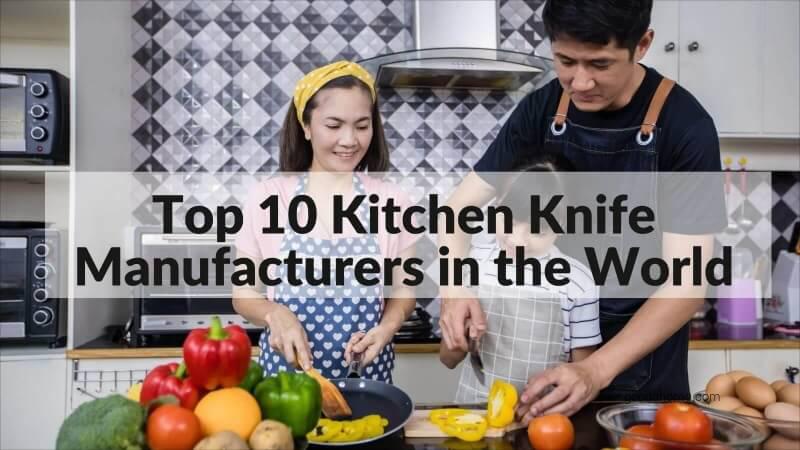 Top 10 Kitchen Knife Manufacturers In The World 1  1657087687 WYes 800d450 